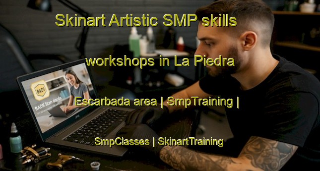 Skinart Artistic SMP skills workshops in La Piedra Escarbada area | SmpTraining | SmpClasses | SkinartTraining-Mexico